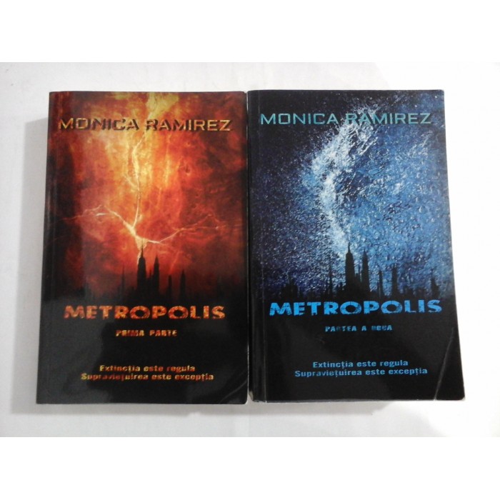    METROPOLIS prima parte  /  METROPOLIS  partea a doua  -  Monica  RAMIREZ (dedicatie si autograf) 